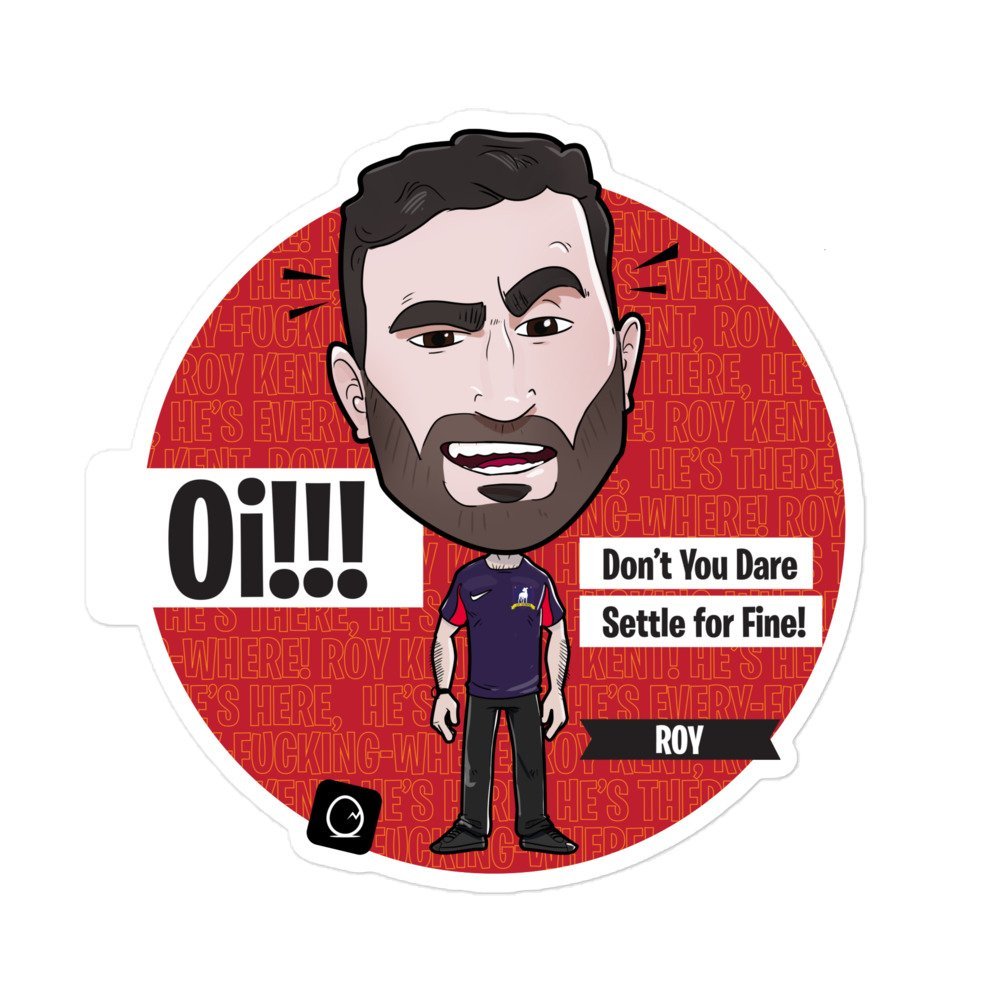 kiss-cut-stickers-white-5.5x5.5-default-673923fd3ef3b.jpg Roy Kent "Don't Settle for Fine" Sticker - Image 1